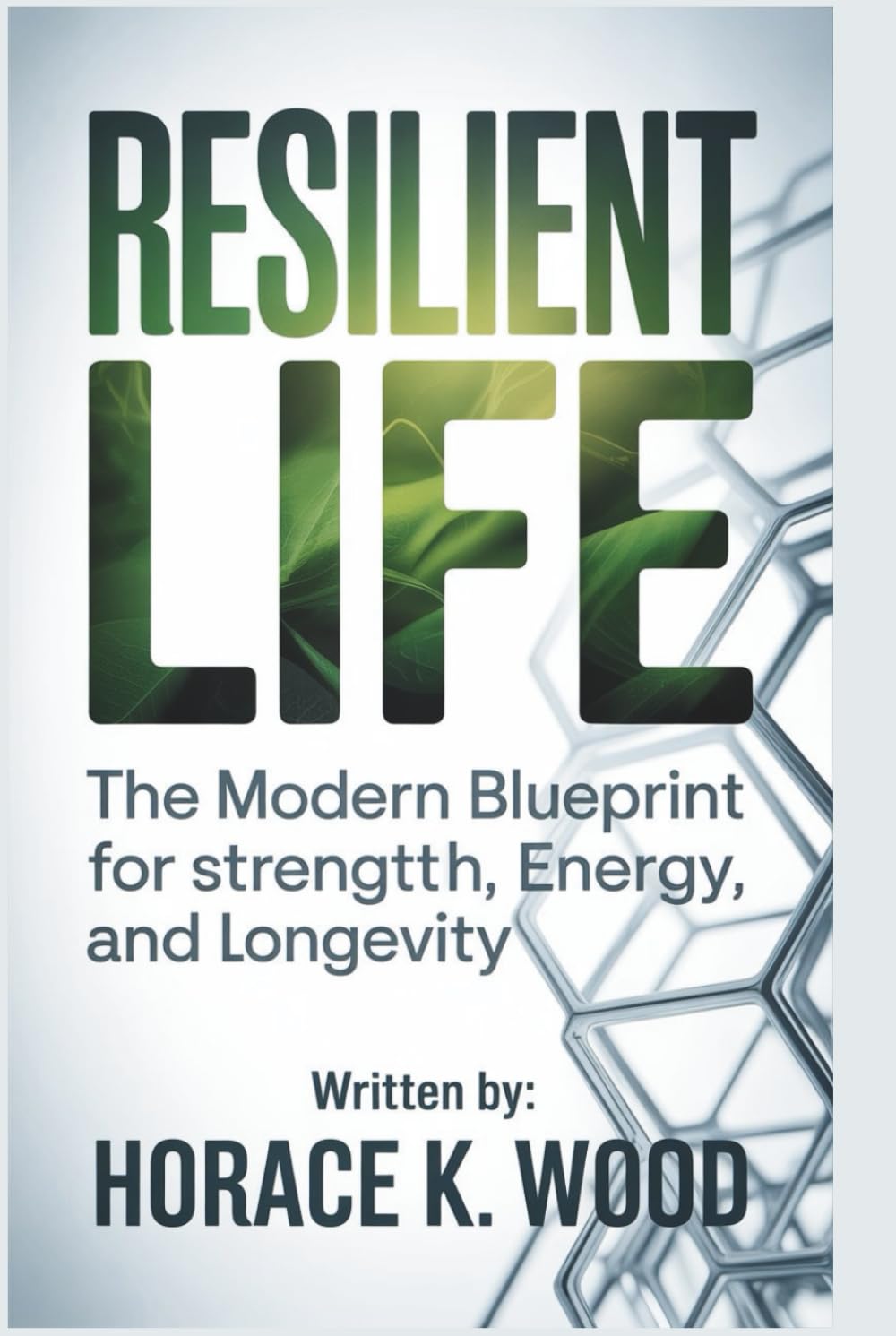 RESILIENT LIFE: The Modern Blueprint for Strength, Energy, and Longevity