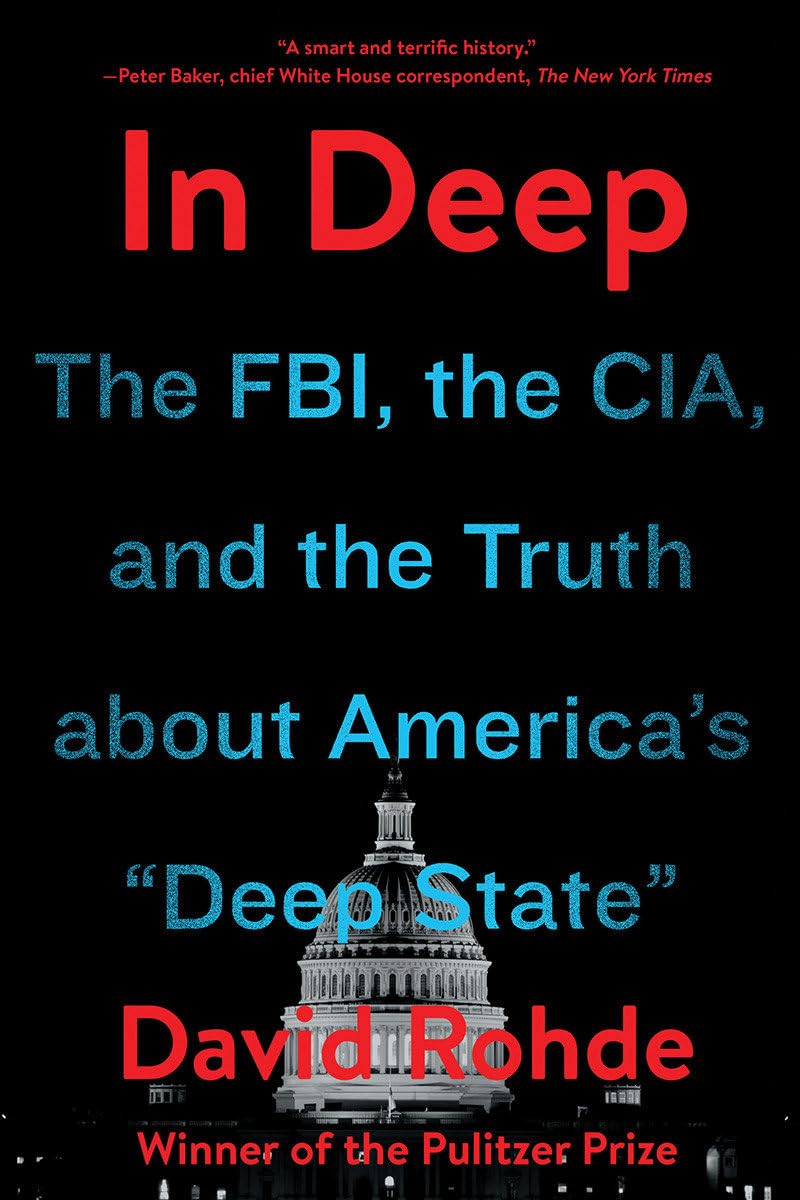 In Deep: The FBI, the CIA, and the Truth about America's "Deep State"