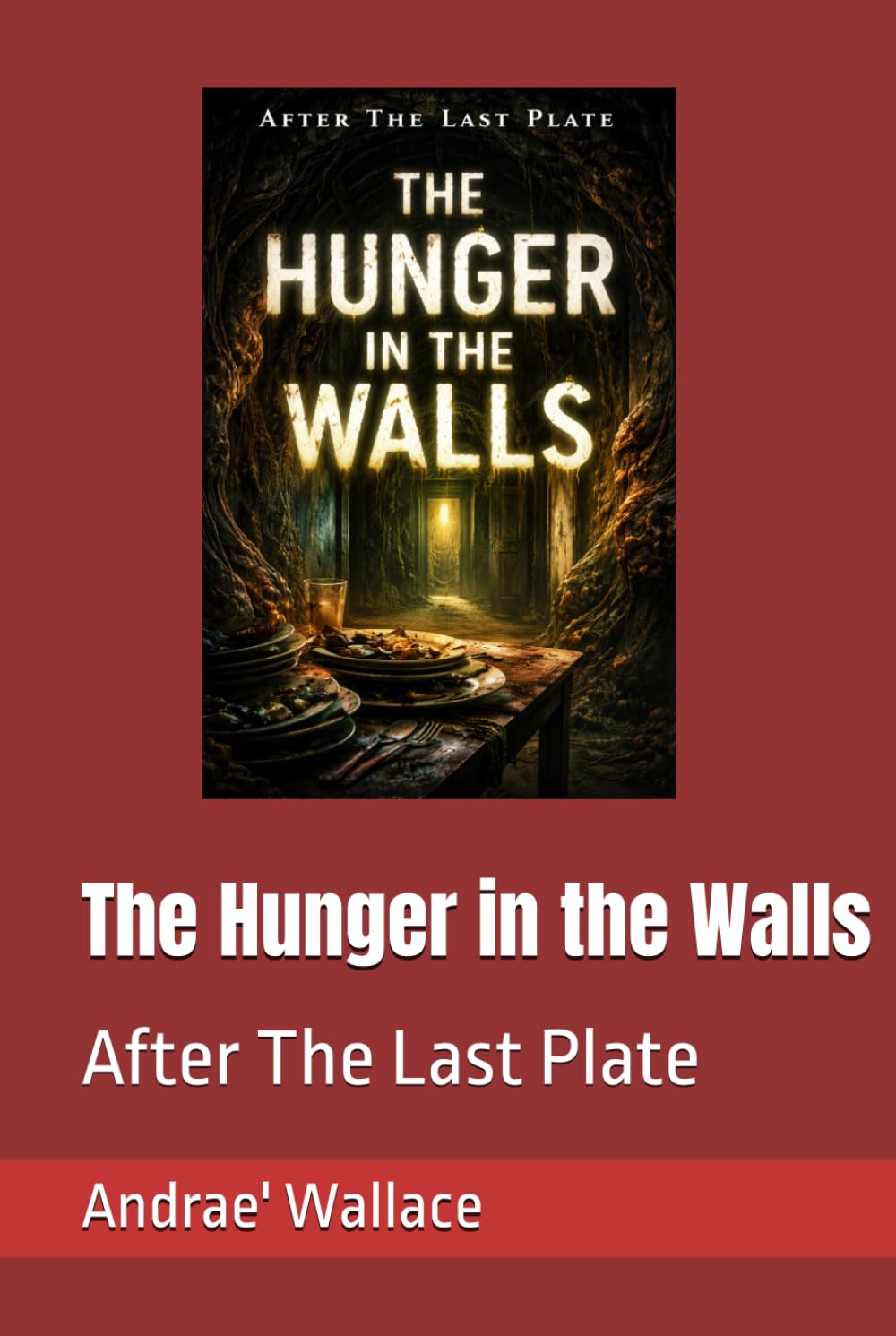 The Hunger in the Walls (After The Last Plate)
