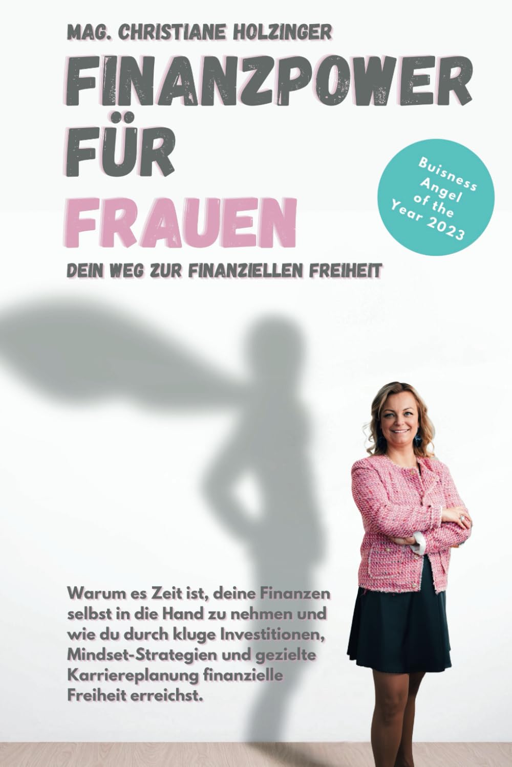FINANZPOWER FÜR FRAUEN: Wie du durch kluge Investitionen, Mindset-Strategien und gezielte Karriereplanung finanzielle Freiheit erreichst.