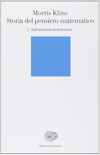 Storia del pensiero matematico. Dall'Antichità al Settecento (Vol. 1)