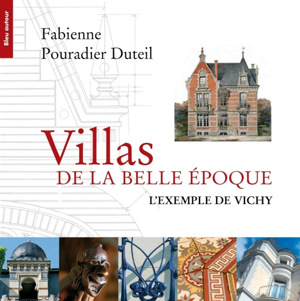 Villas de la Belle Epoque: L'exemple de Vichy
