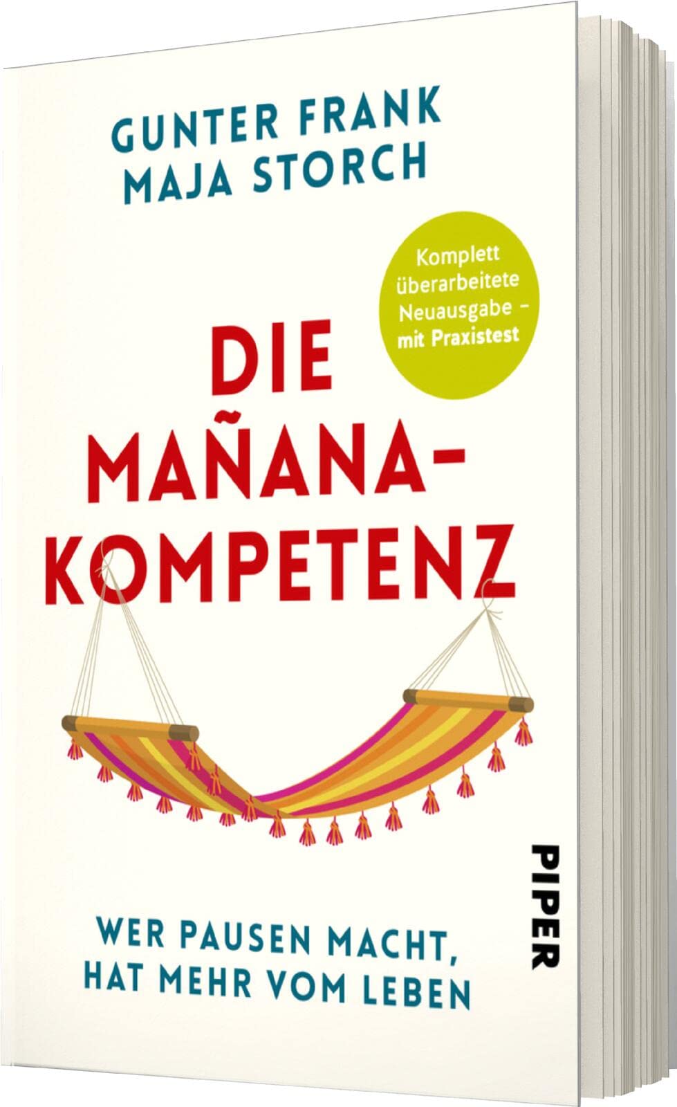 Die Mañana-Kompetenz: Wer Pausen macht, hat mehr vom Leben – Mit Praxistest | Entspannung als Schlüssel zum Erfolg. Überarbeitete Neuausgabe