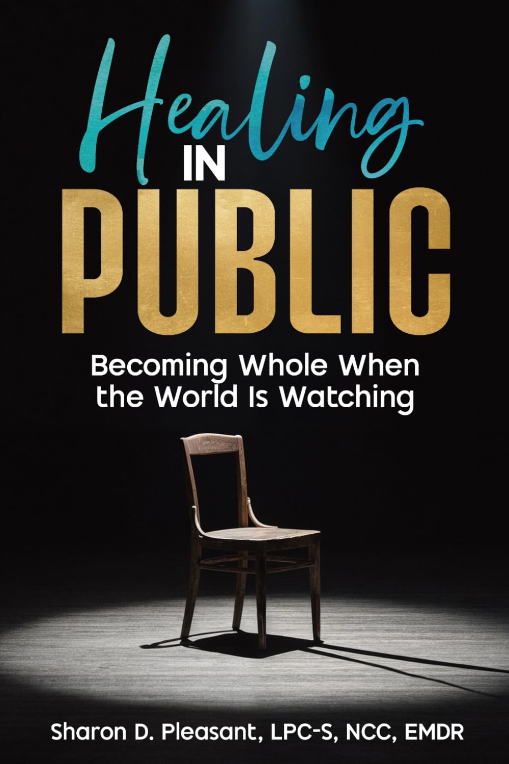Healing in Public: Becoming Whole When the World Is Watching