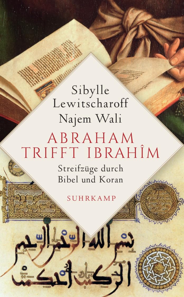 Abraham trifft Ibrahîm: Streifzüge durch Bibel und Koran (suhrkamp taschenbuch)