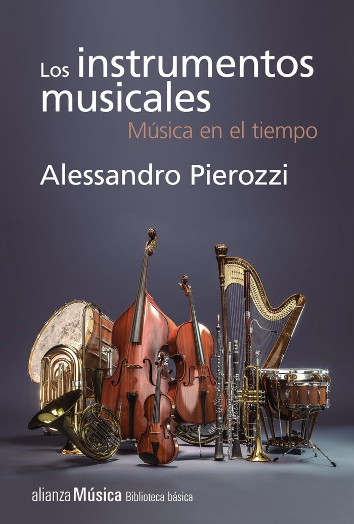 Los instrumentos musicales: Música en el tiempo (Alianza música (AM))