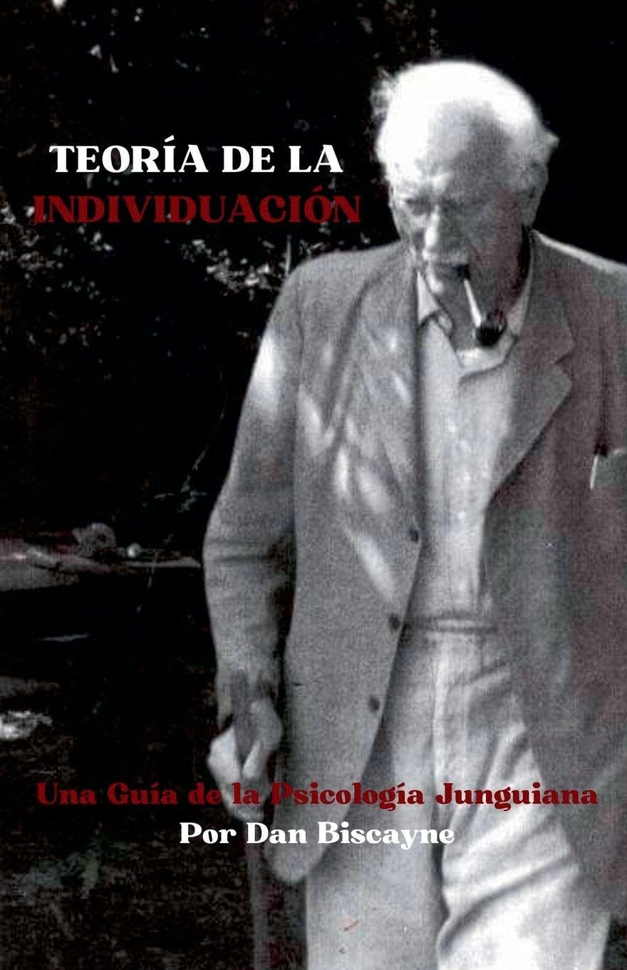 Teoría de la Individuación: Una Guía de la Psicología Junguiana: 4 (Teorías Psicológicas)