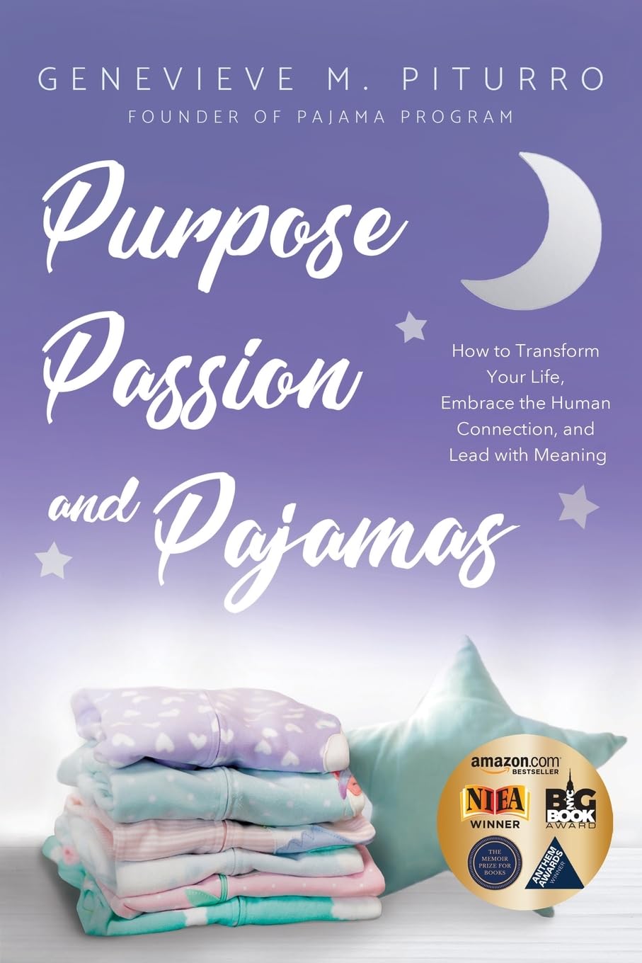 Buy Purpose, Passion, and Pajamas: How to Transform Your Life, Embrace the Human Connection, and Lead with Meaning — BookShops.in
