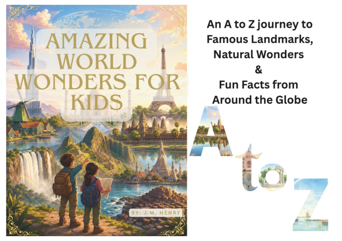 Amazing World Wonders for Kids: An A to Z journey to Famous Landmarks, Natural Wonders & Fun Facts from Around the Globe