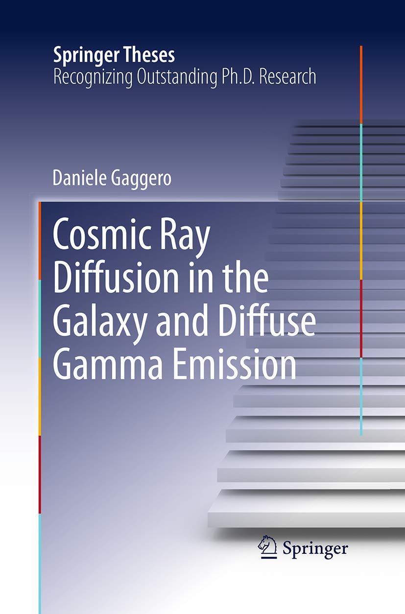 Cosmic Ray Diffusion in the Galaxy and Diffuse Gamma Emission (Springer Theses)