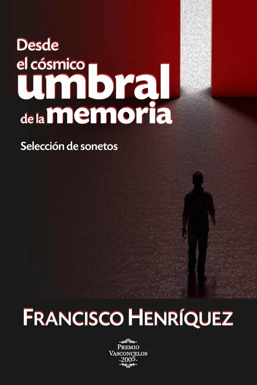 Desde el cósmico umbral de la memoria: Selección de sonetos