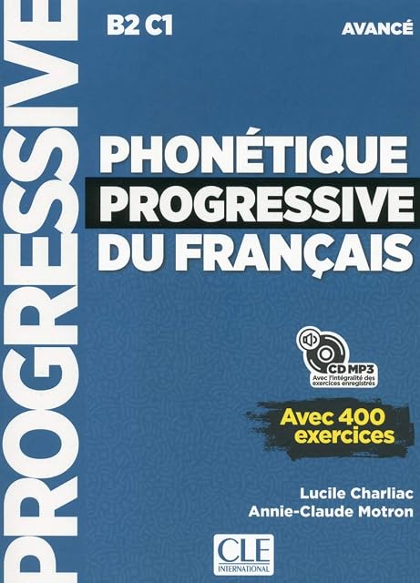 Portada de PHONETIQUE PROGRESSIVE DU FRANÇAIS. AVANCÈ B2 C1 Avec 400 exercices +C