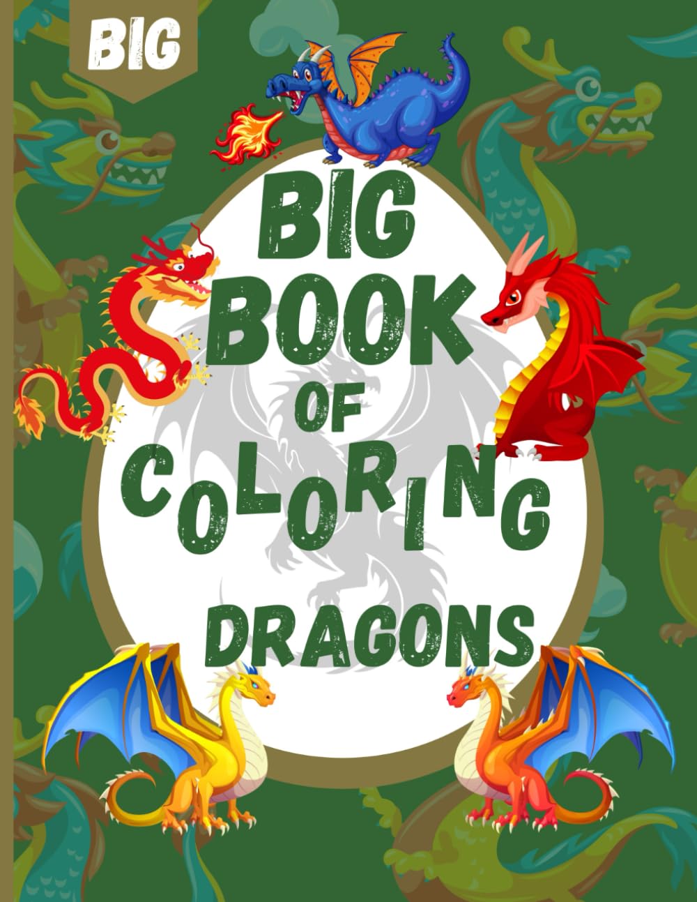 Big Book of Coloring Dragons For Children Ages 4+: 50 Bold And Easy Mythical Dragons To Color