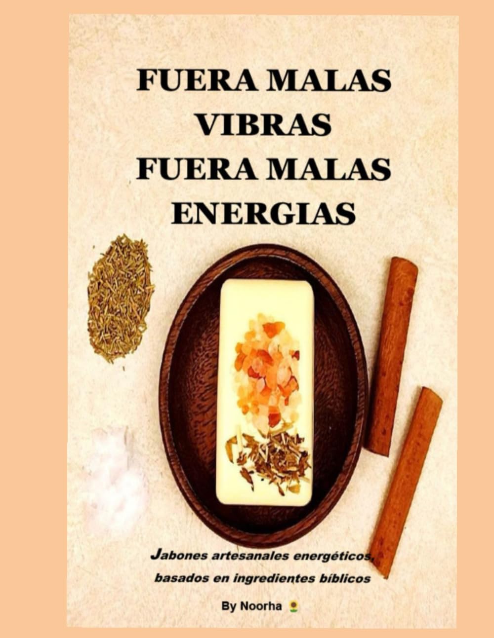 FUERA MALAS VIBRAS FUERA MALAS ENERGIAS: Jabones artesanales energéticos, basados en ingredientes bíblicos.