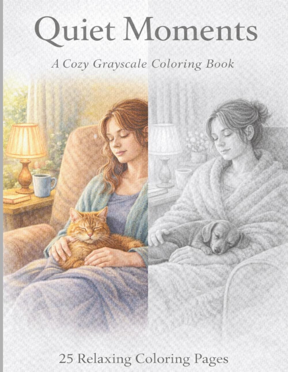 Quiet Moments: A Grayscale Coloring Book