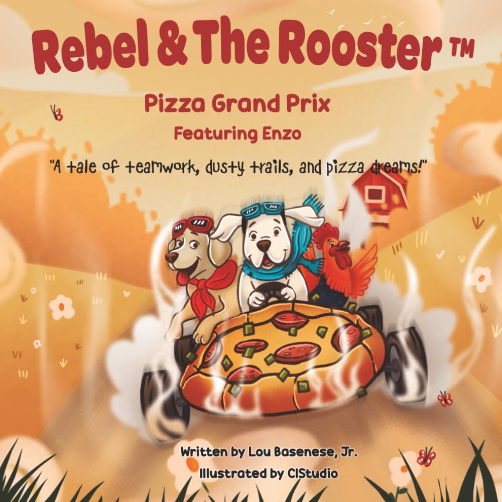 Pizza Grand Prix: A tale of teamwork, dusty trails and pizza dreams: 6 (The Adventures of Rebel & The Rooster)