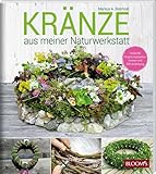 blooms zeitschrift weihnachten  KRÄNZE aus meiner Naturwerkstatt: Vielerlei Kranz-Varianten immer mit DIY-Anleitung