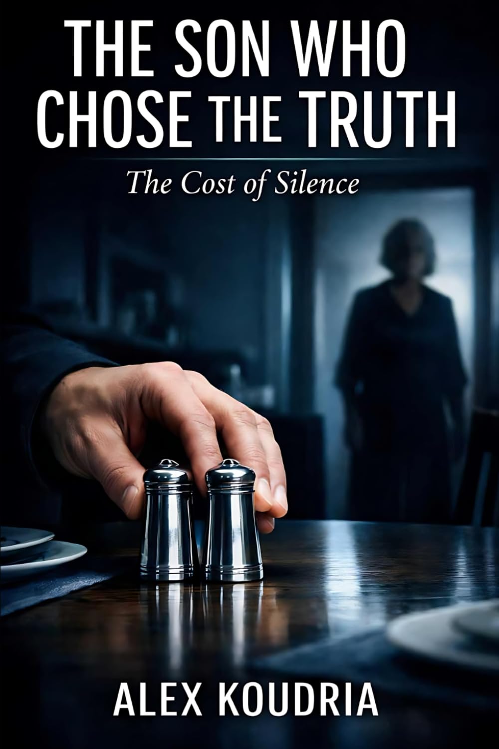 THE SON WHO CHOSE THE TRUTH: The Cost of Silence