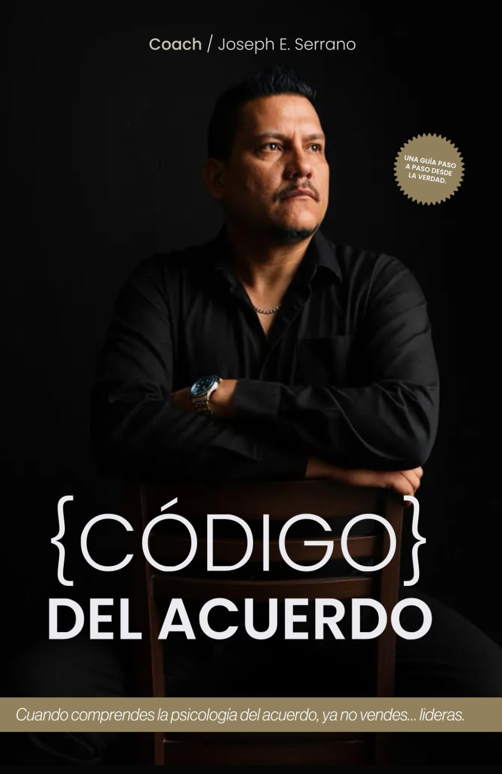 Código del Acuerdo: Cuando comprendes la psicología del acuerdo, ya no vendes… lideras
