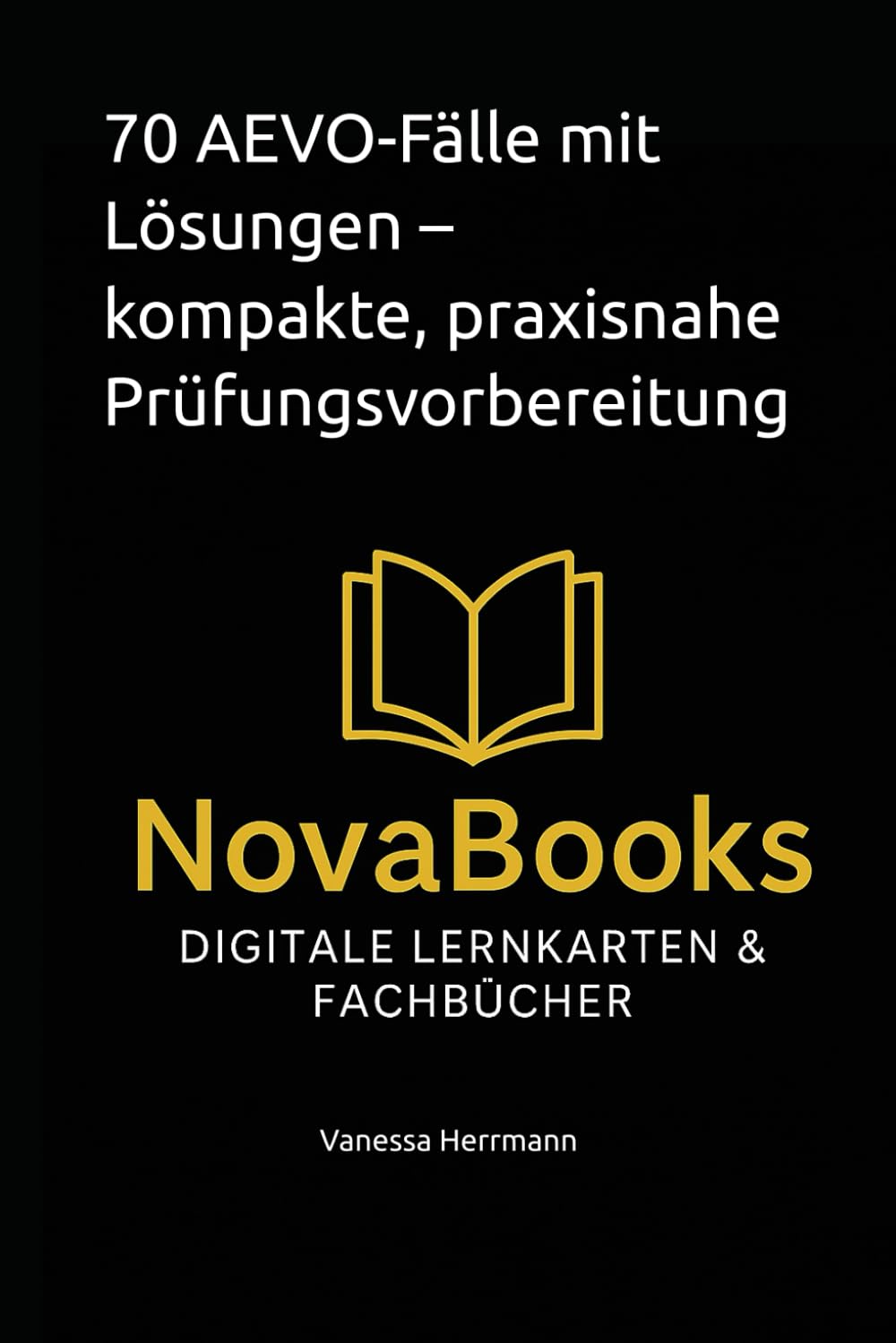 70 AEVO-Fälle mit Lösungen – kompakte, praxisnahe Prüfungsvorbereitung