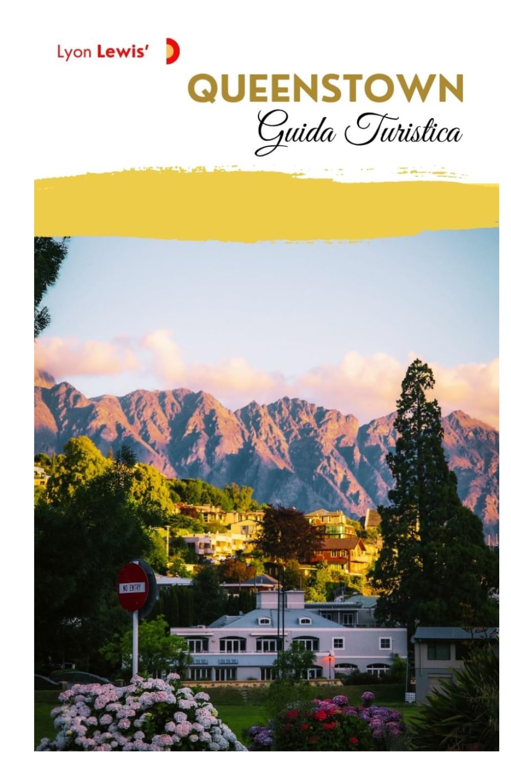 Queenstown Guida Turistica: Attrazioni, itinerari panoramici, attività all'aperto, gastronomia locale, sentieri escursionistici, gite di un giorno e itinerari pratici