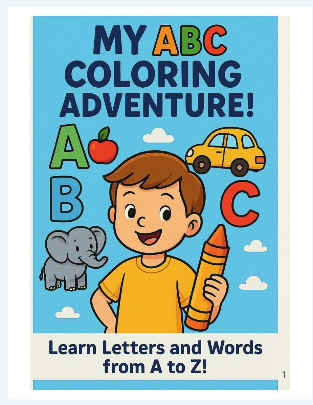 ABC Explorers: Color, Learn & Have Fun!: A to Z Letters with Fun Objects to Color (Little World – English Adventures)