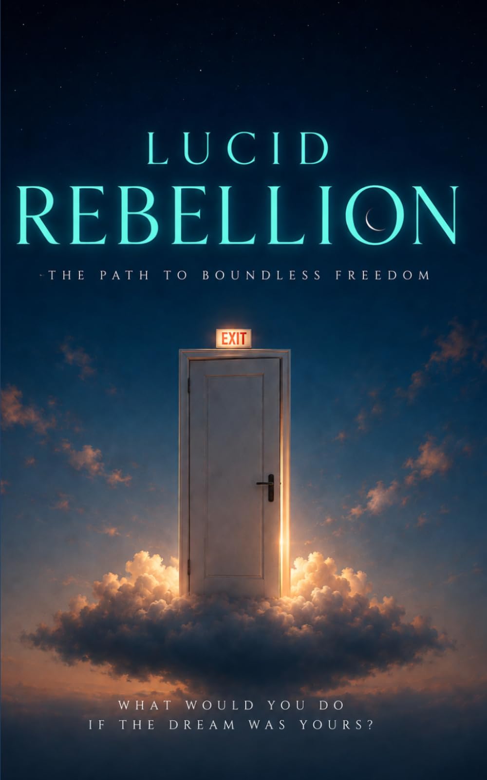 Lucid Rebellion: The Path to Boundless Freedom