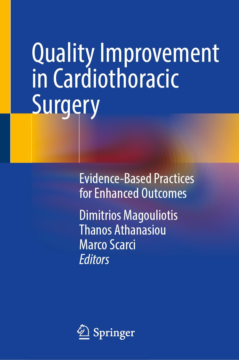 Quality Improvement in Cardiothoracic Surgery: Evidence-Based Practices for Enhanced Outcomes