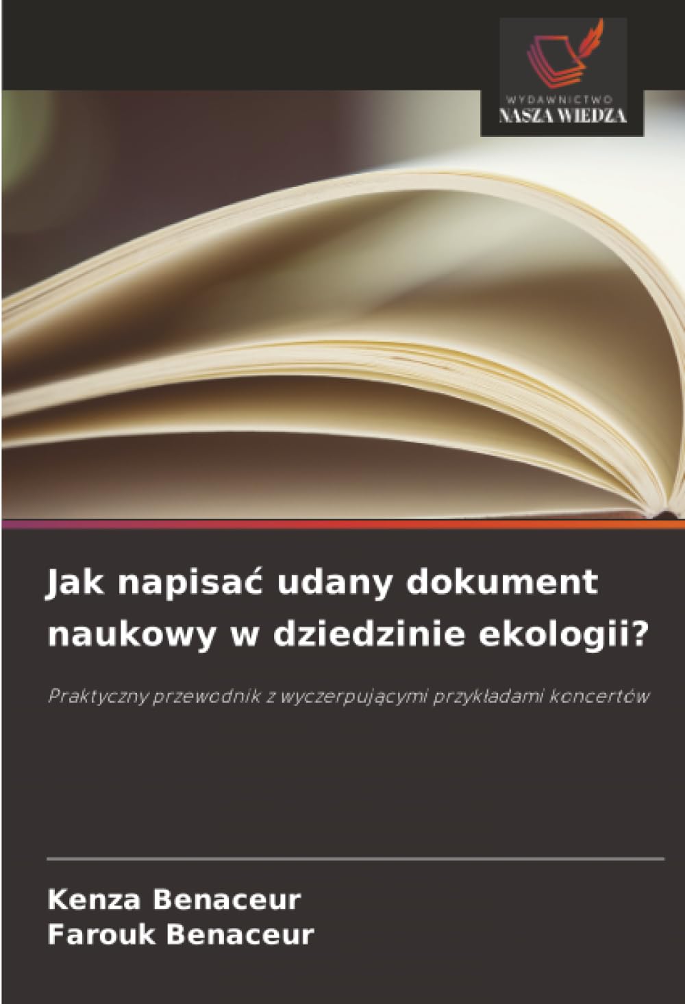 Jak napisac udany dokument naukowy w dziedzinie ekologii?: Praktyczny przewodnik z wyczerpuj¿cymi przyk¿adami koncertów