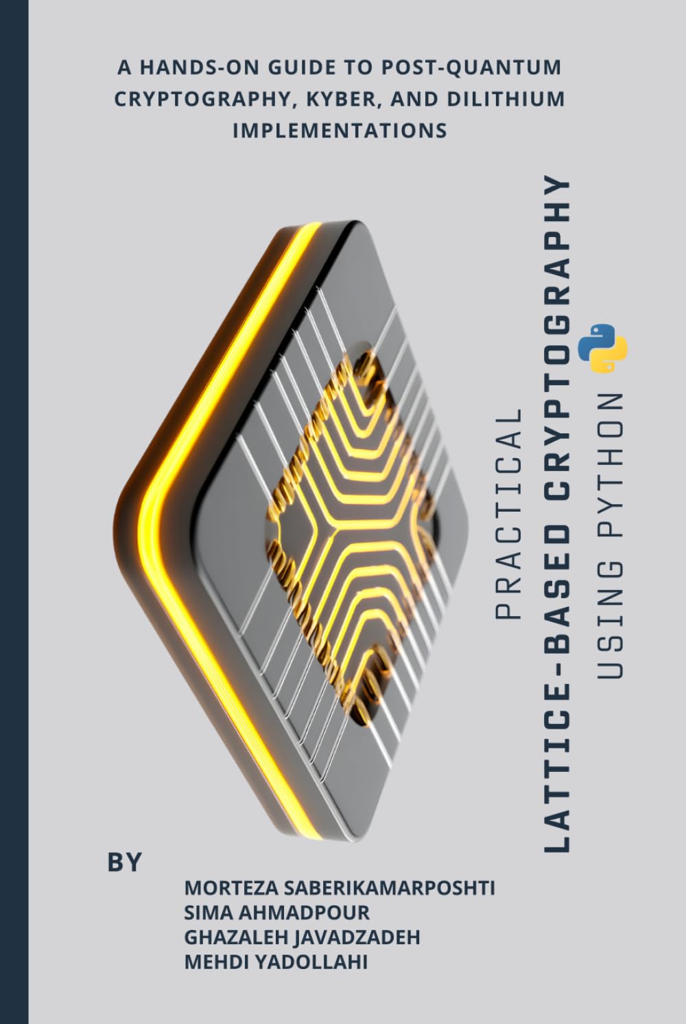 Practical Lattice-Based Cryptography Using Python: A Hands-On Guide to Post-Quantum Cryptography, Kyber, and Dilithium Implementations