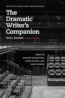 The Dramatic Writer's Companion, Second Edition: Tools to Develop Characters, Cause Scenes, and Build Stories (Chicago Gui...