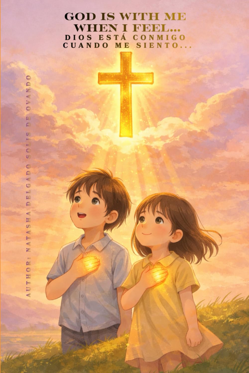 God Is With Me When I Feel...: Dios está conmigo Cuando me siento...