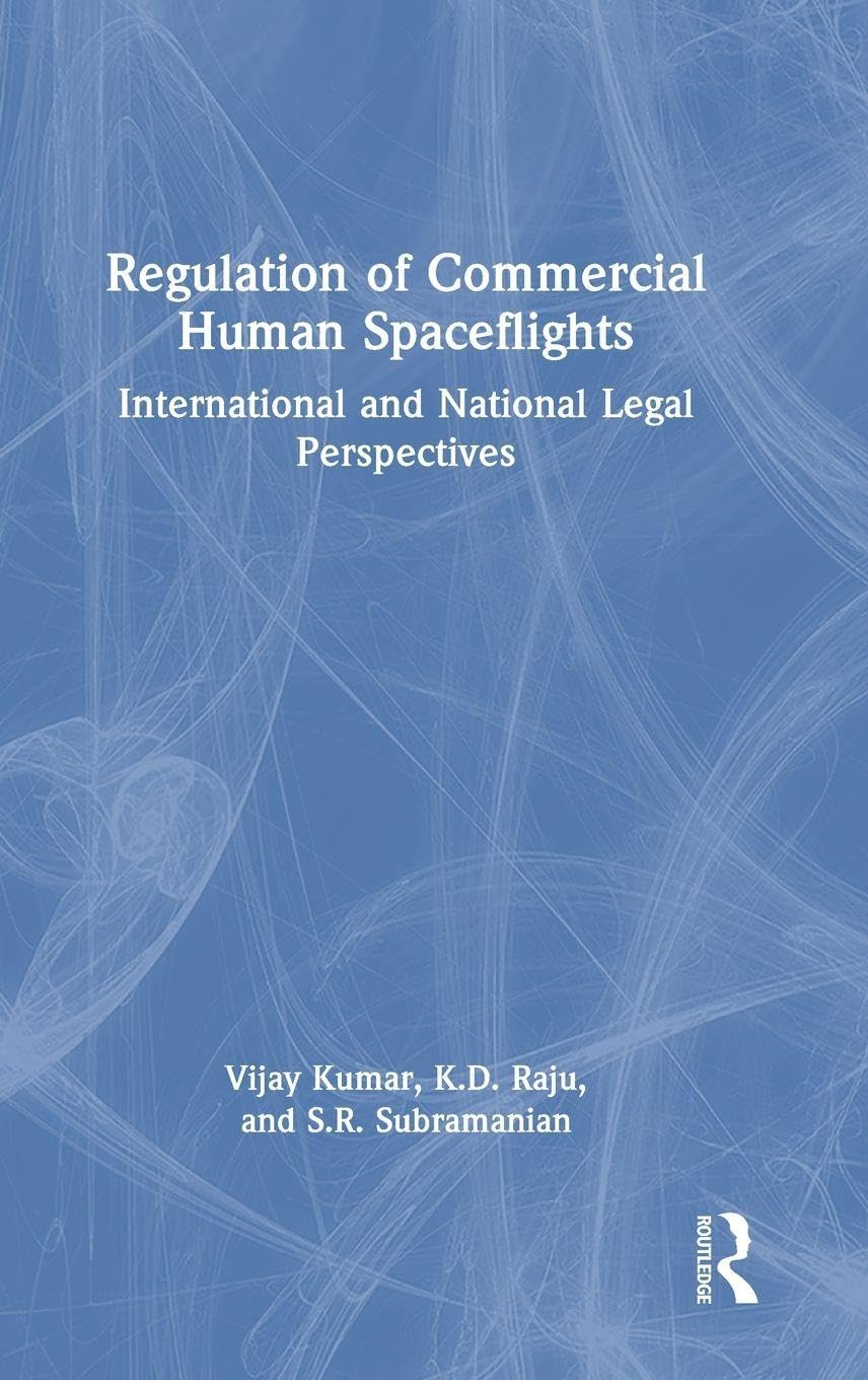 Regulation of Commercial Human Spaceflights by Vijay Kumar, K... - 9781041263890