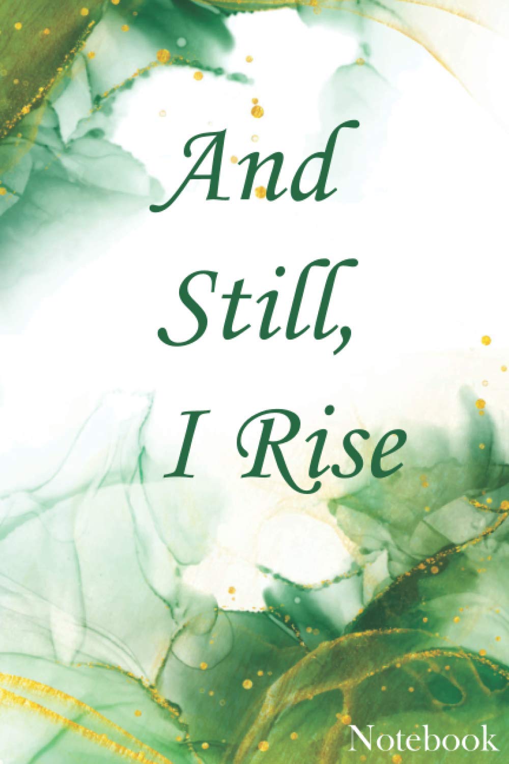 And Still, I Rise Journal: Inspirational Journal - Basics Classic Lined Notebook - large 9x6 120 page