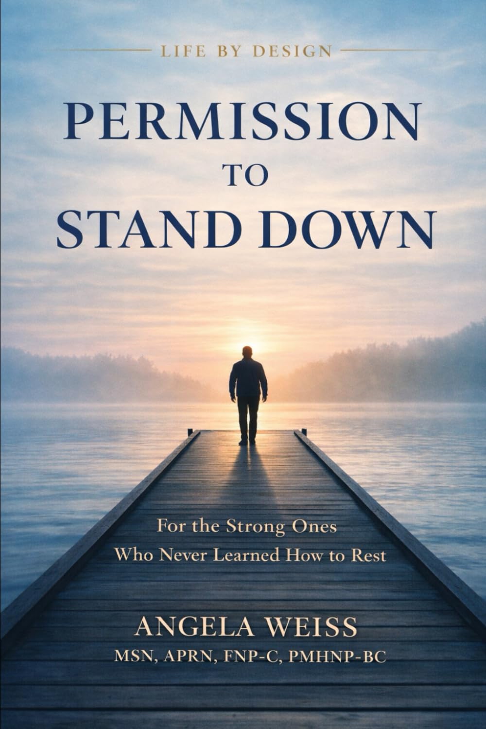 Permission To Stand Down: For the Strong Ones Who Never Learned How to Rest