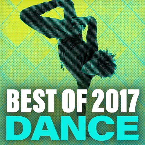 Play Best Of 2017 Dance by VARIOUS ARTISTS on Amazon Music