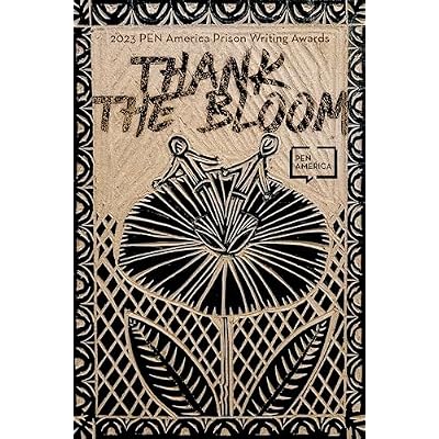 Thank the Bloom: 2023 Prison Writing Awards Anthology