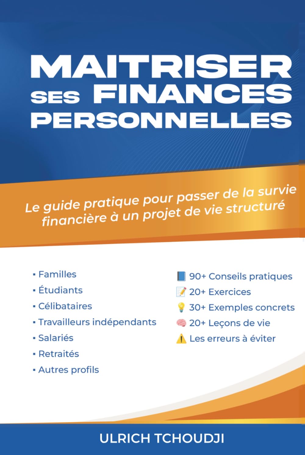 MAÎTRISER SES FINANCES PERSONNELLES: Le guide pratique pour passer de la survie financière à au projet de vie structuré