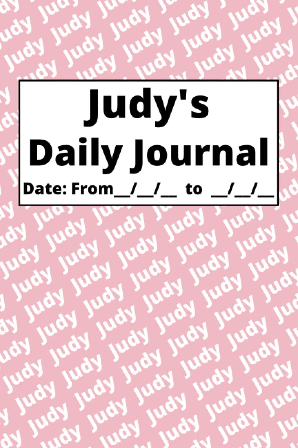 Independently published Personalized Daily Journal - Judy: Pink cover