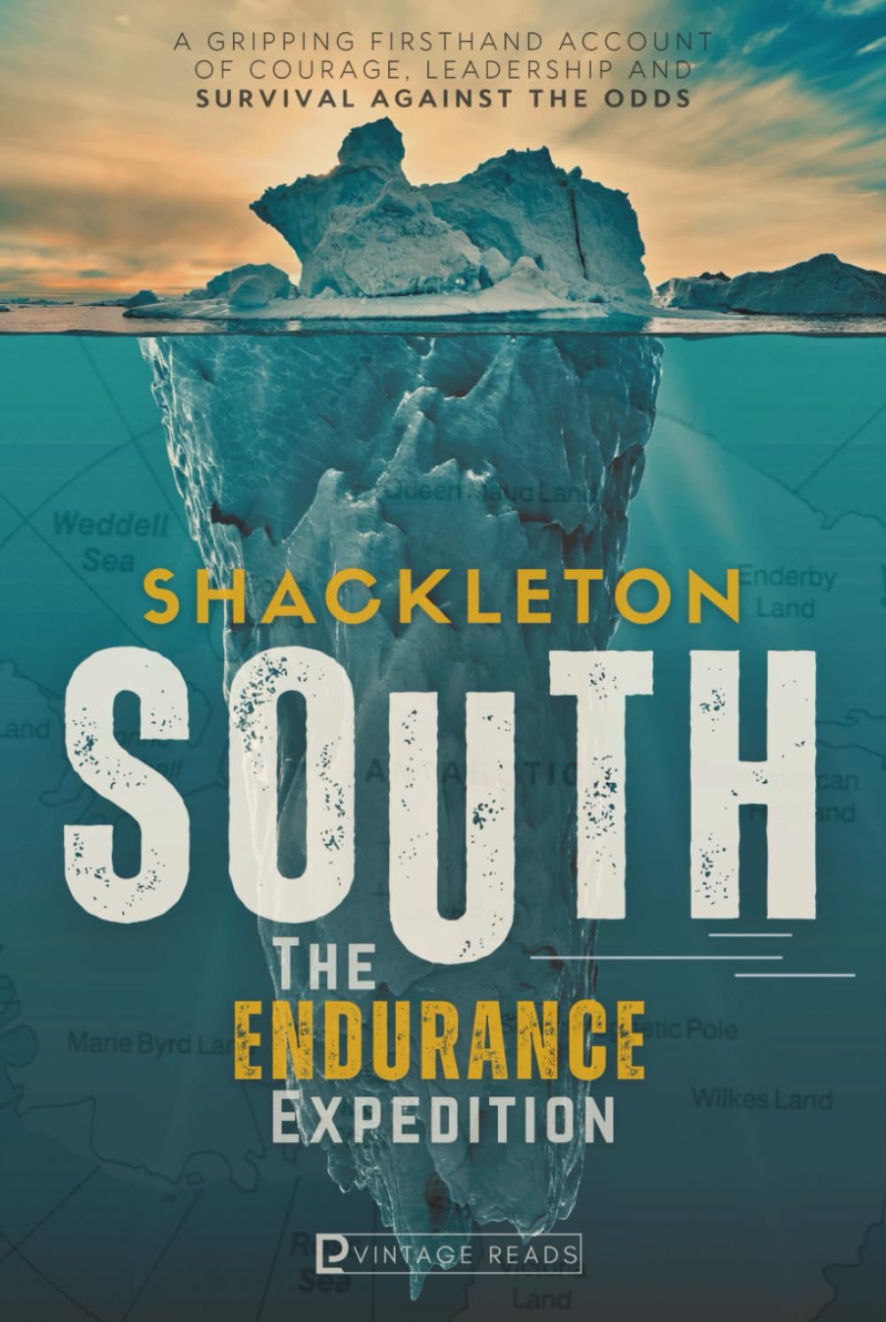 SOUTH - The Endurance Expedition: The Story of Shackleton’s Last Expedition to Antarctica