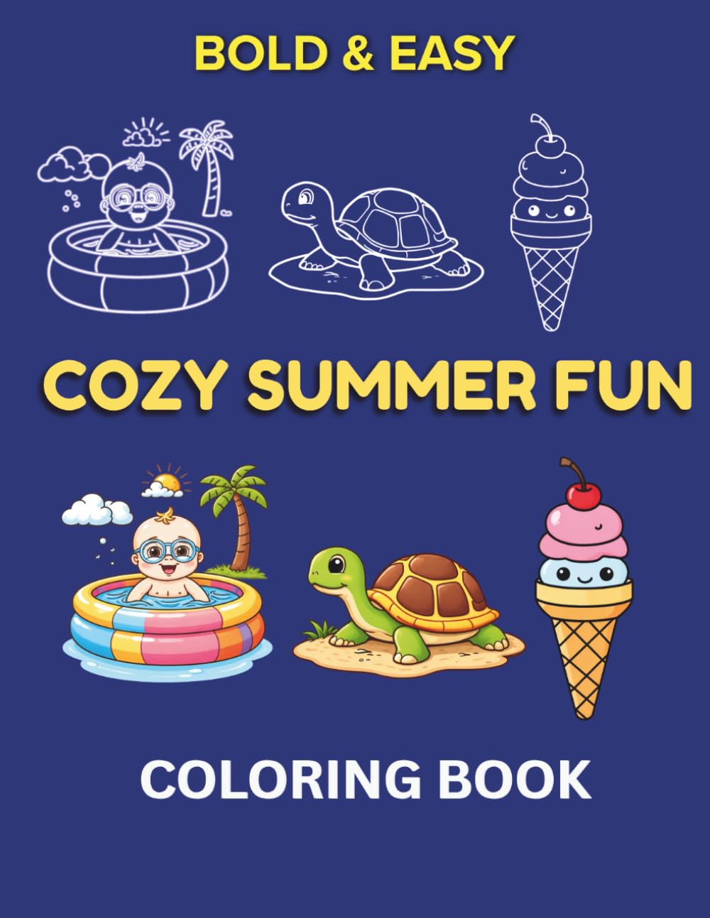 Bold & Easy Cozy Summer Fun: Simple Coloring Book for Adults, Seniors, and Beginners: 50 Large-Scale Designs for Relaxation & Stress Relief