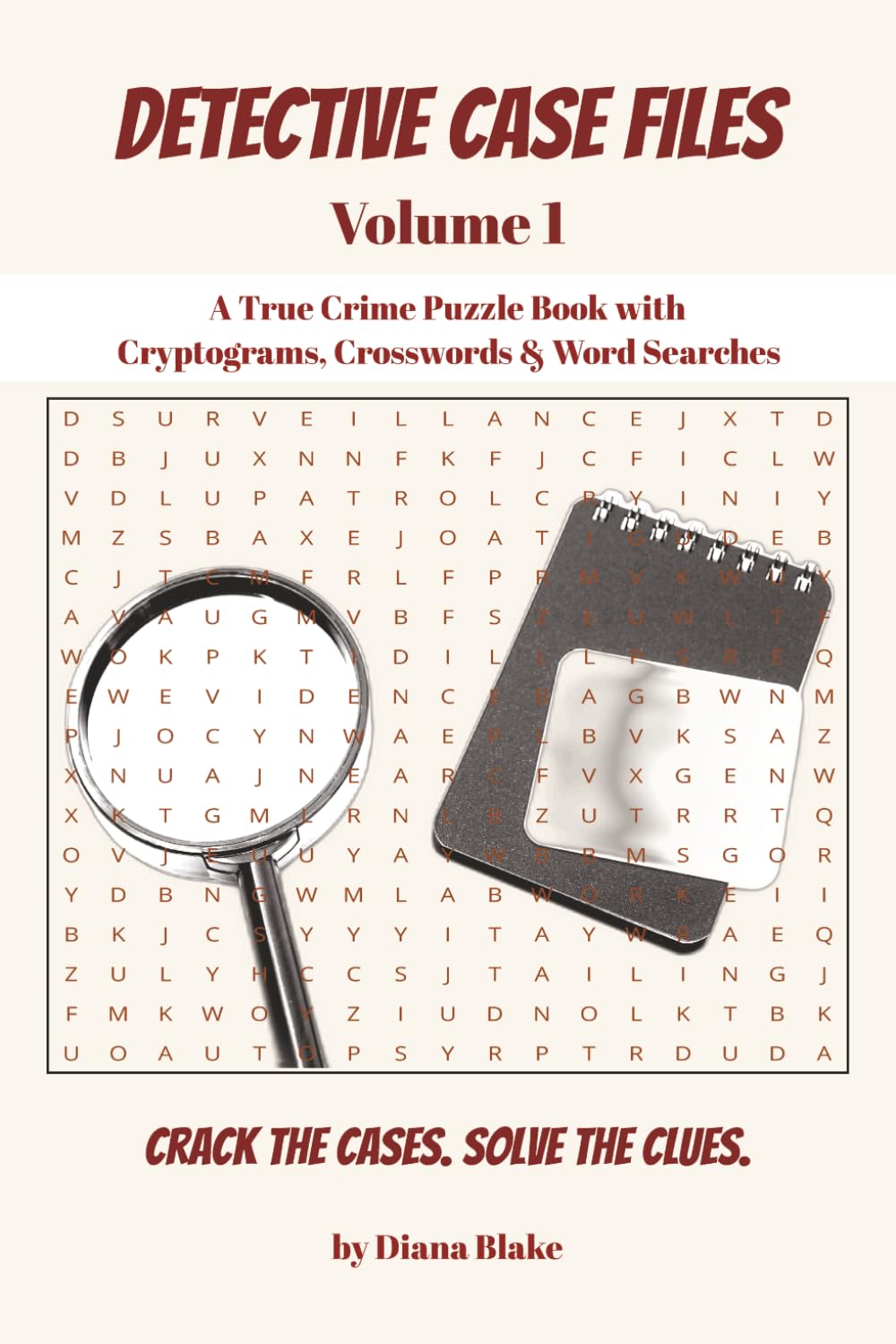 Detective Case Files: Volume 1: A True Crime Puzzle Book Featuring Cryptograms, Crosswords & Word Searches for Beginner Detective Training