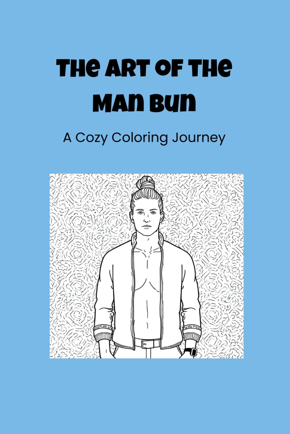 The Art of the Man Bun: A Cozy Coloring Journey