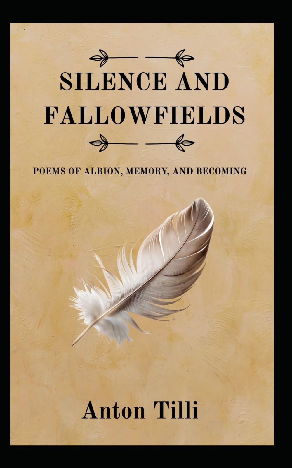 SILENCE AND FALLOWFIELDS: POEMS OF ALBION, MEMORY, AND BECOMING