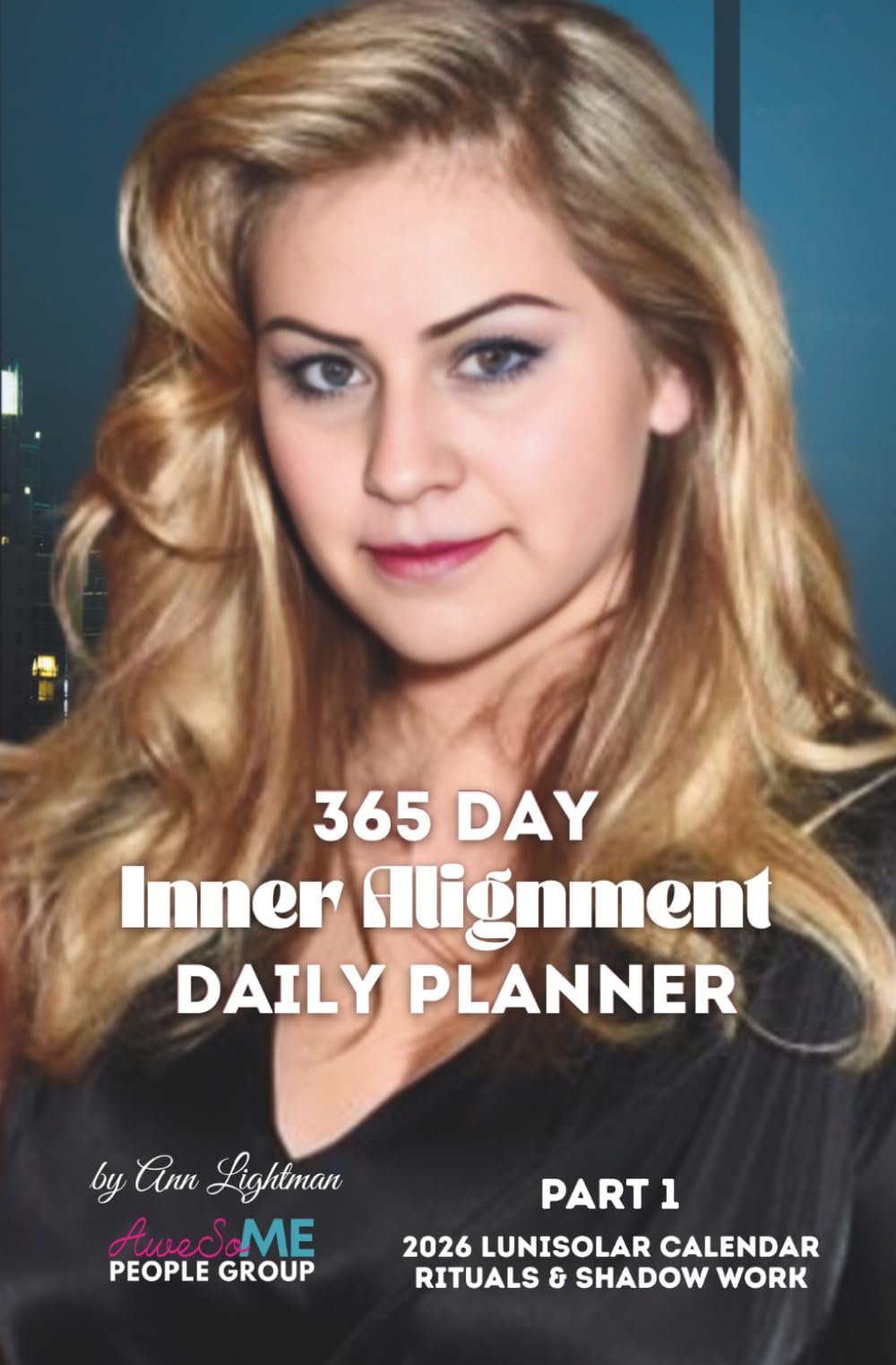 365 Day Inner Alignment Daily Planner: 2026 Lunisolar Calendar Part 1