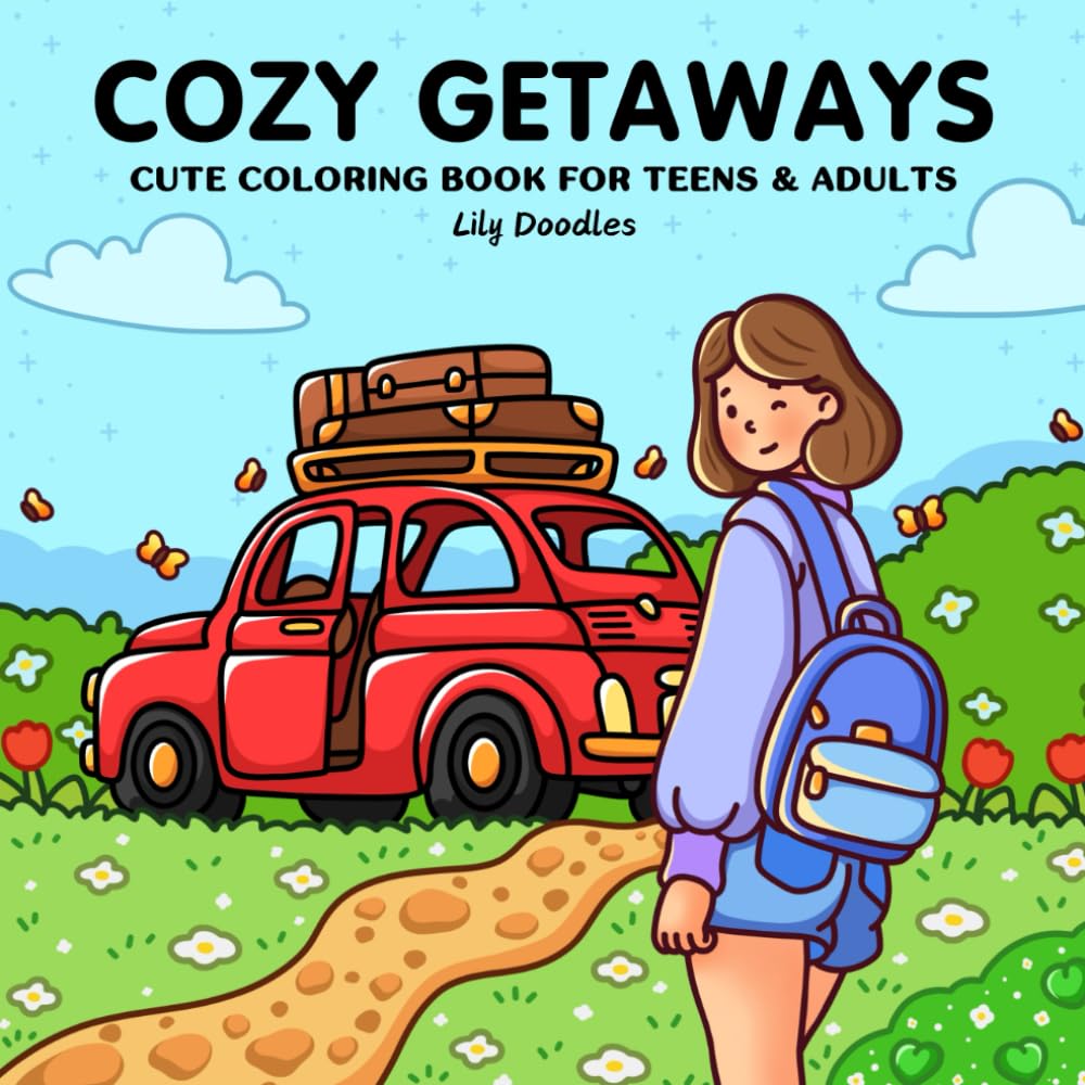 Cozy Getaways: Cute Coloring Book for Teens & Adults Featuring Hand-Drawn Escape Moments