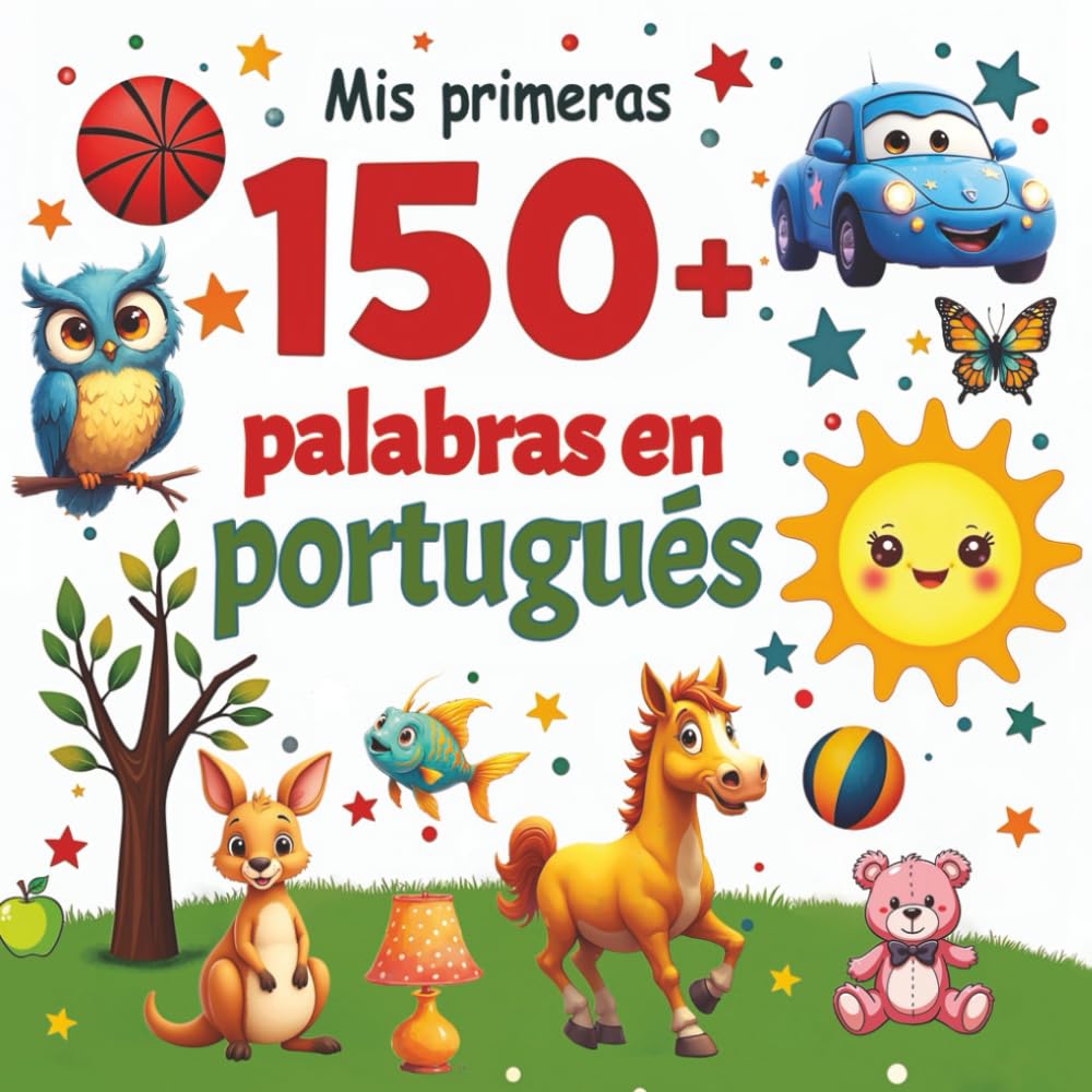 Mis primeras 150+ palabras en portugués: Libro bilingüe Español–Portugués europeo para niños – Diccionario ilustrado con aprendizaje visual, ideal ... que quieren descubrir el idioma jugando