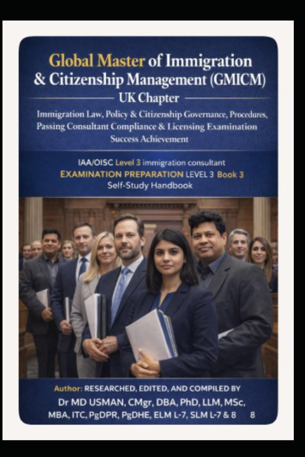 Global Master of Immigration & Citizenship Management (GMICM) UK Chapter Immigration Law Policy Governance Procedures Passing Consultant Compliance & ... UK and global immigrations consultant route)