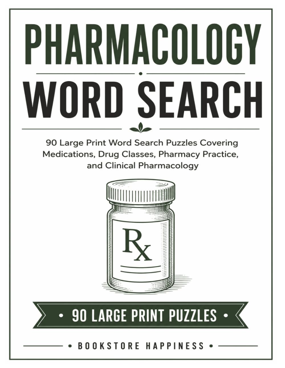 Pharmacology Word Search: 90 Large Print Medical Word Search Puzzles Featuring Medications, Drug Classes, Pharmacy Terms & Clinical Pharmacology (Medical & Healthcare Word Search Series.)