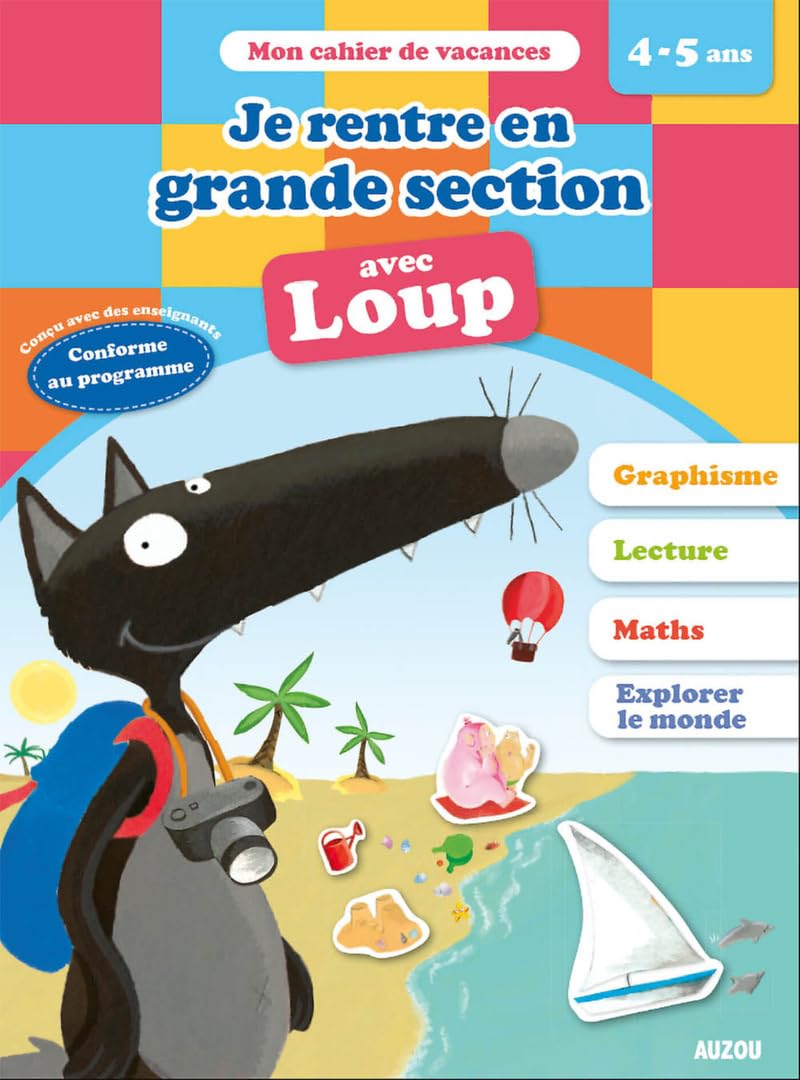 Je rentre en GS avec Loup NED - Mon cahier de vacances: De la MS à la GS